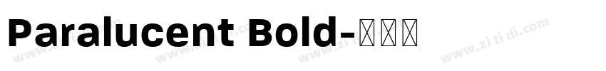 Paralucent Bold字体转换 Paralucent Bold字体转换